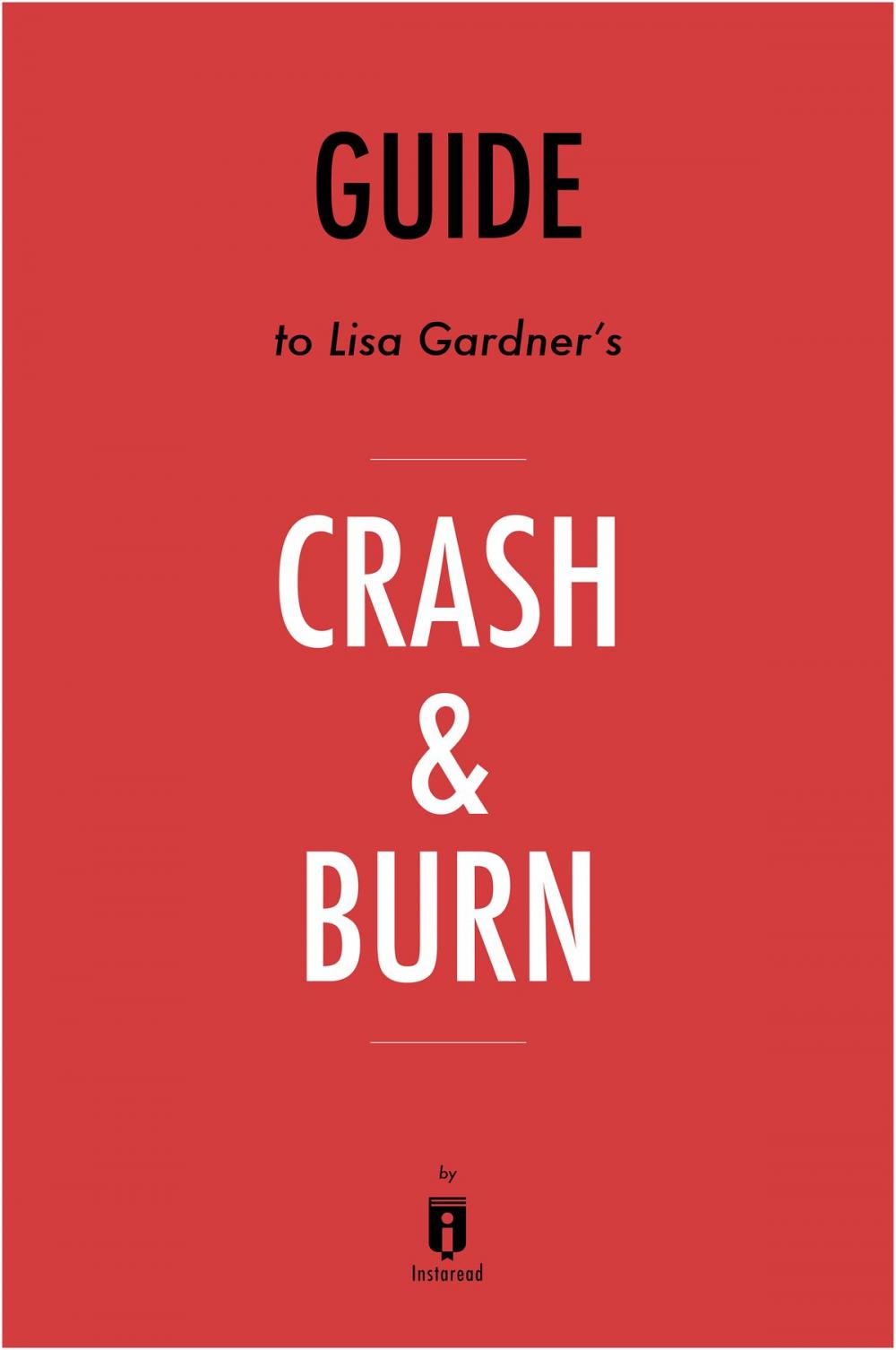 Big bigCover of Guide to Lisa Gardner’s Crash & Burn by Instaread