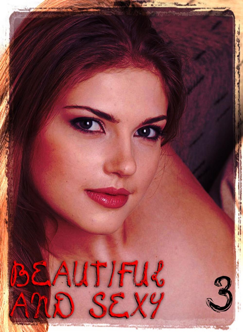 Big bigCover of Beautiful and Sexy - An erotic photo eBook - Volume 3