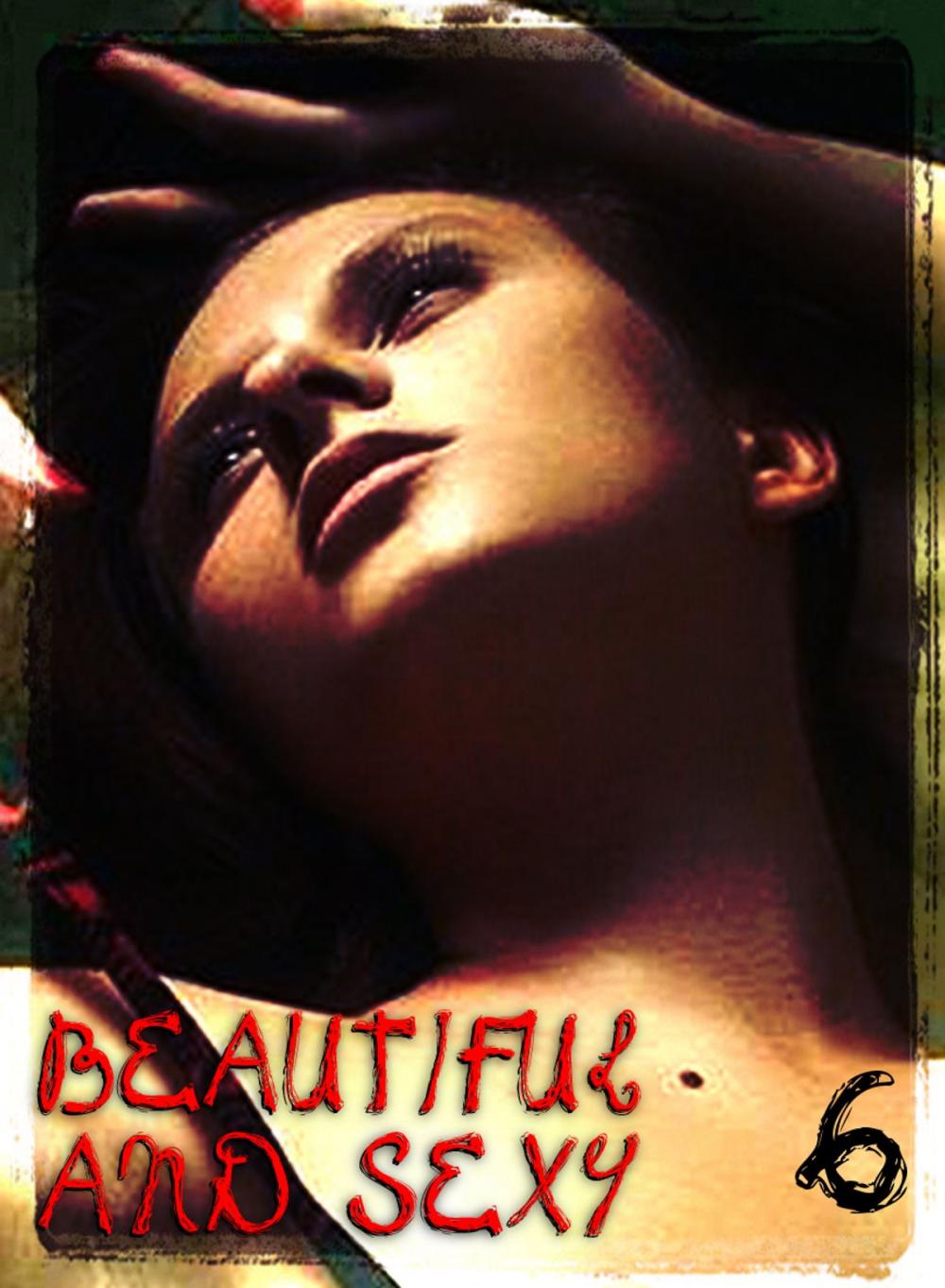 Big bigCover of Beautiful and Sexy - An erotic photo eBook - Volume 6