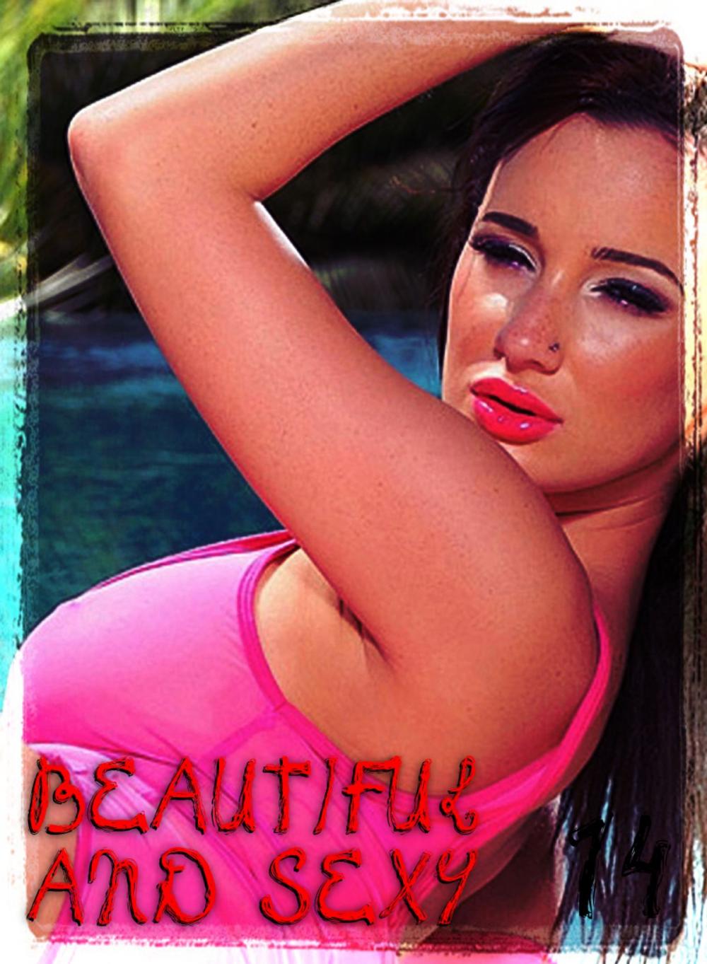 Big bigCover of Beautiful and Sexy - An erotic photo eBook - Volume 14