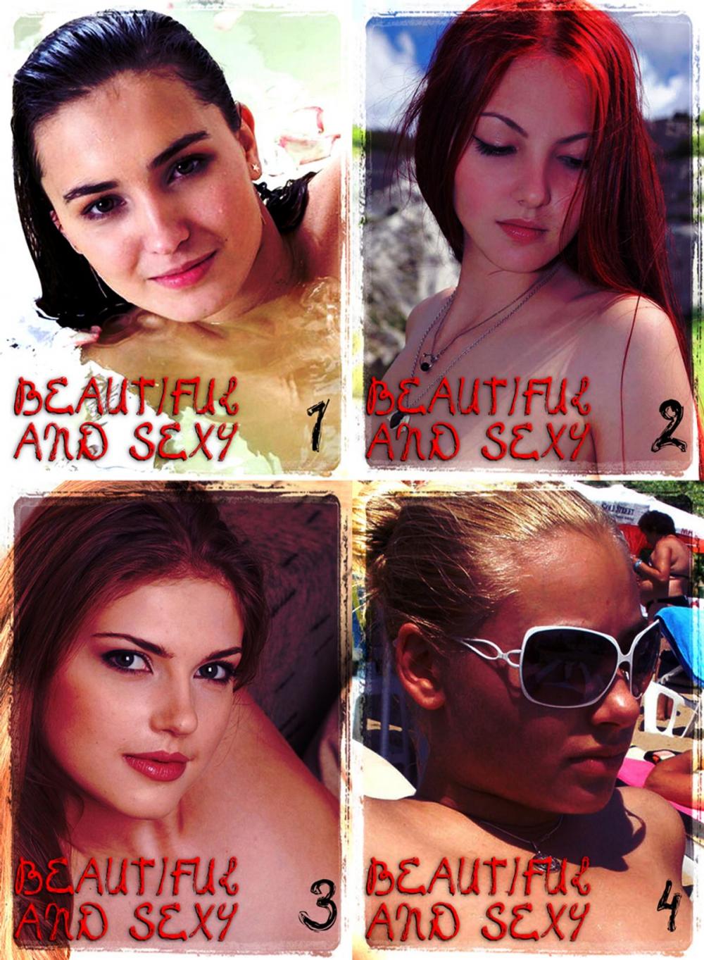 Big bigCover of Beautiful and Sexy Collected Edition 1 - An erotic photo eBook - Volumes 1 to 4