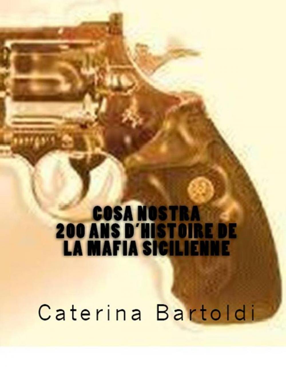 Big bigCover of COSA NOSTRA : 200 ANS D’HISTOIRE DE LA MAFIA SICILIENNE