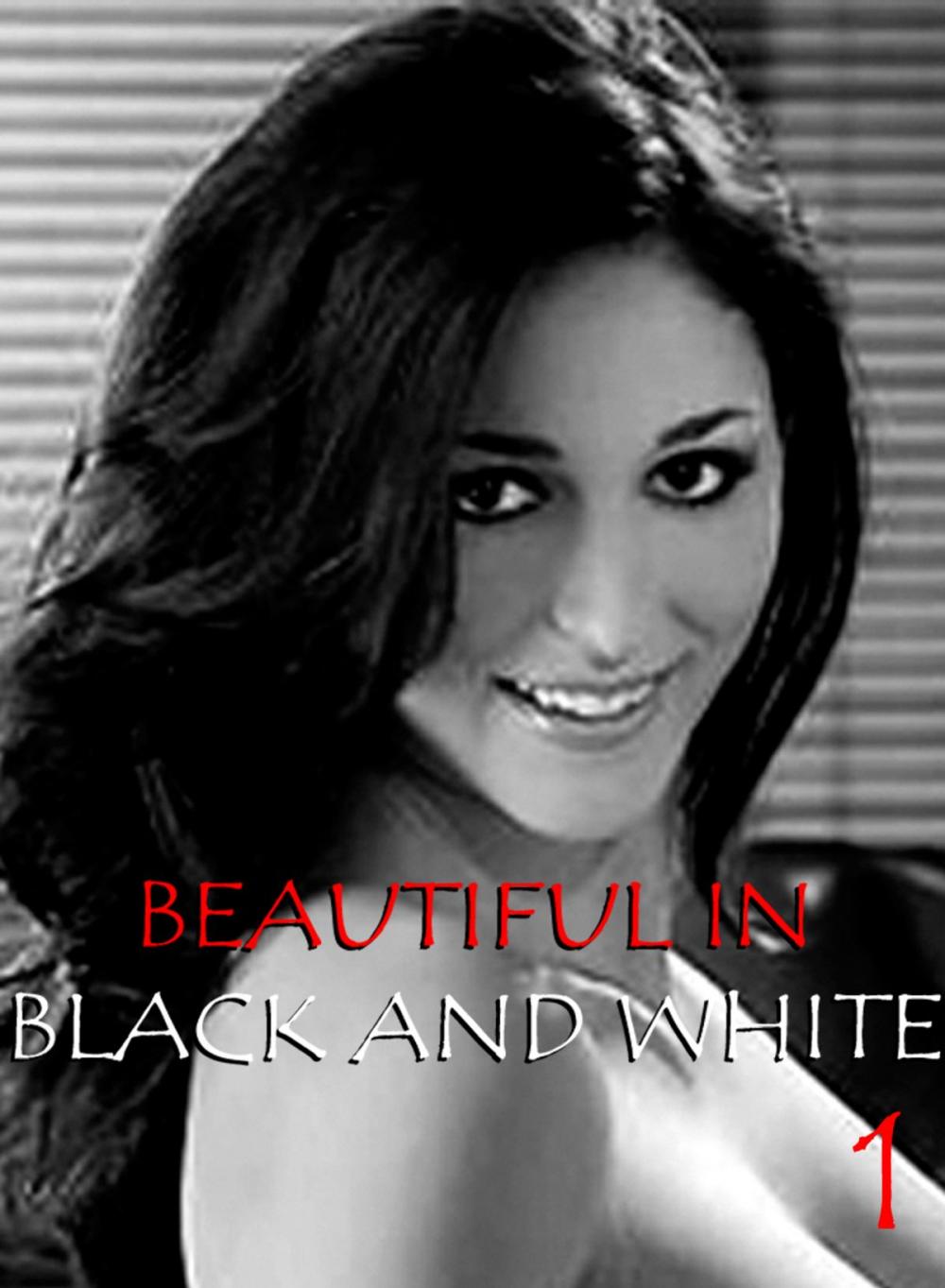 Big bigCover of Beautiful in Black and White Volume 1 - An erotic photo book