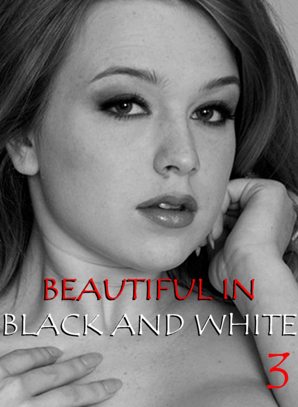 Big bigCover of Beautiful in Black and White Volume 3 - An erotic photo book