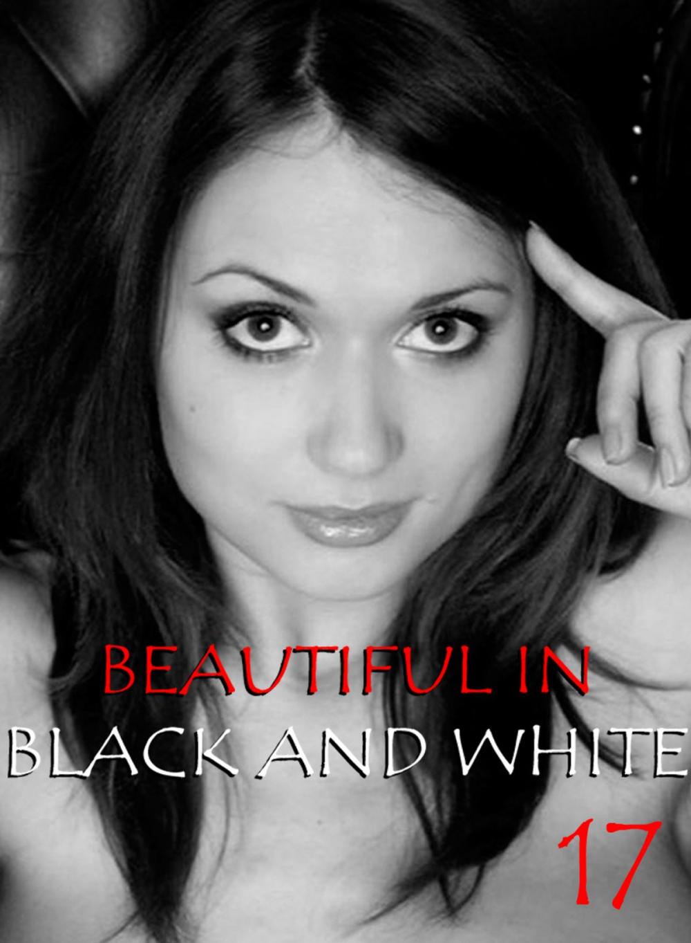 Big bigCover of Beautiful in Black and White Volume 17 - An erotic photo book