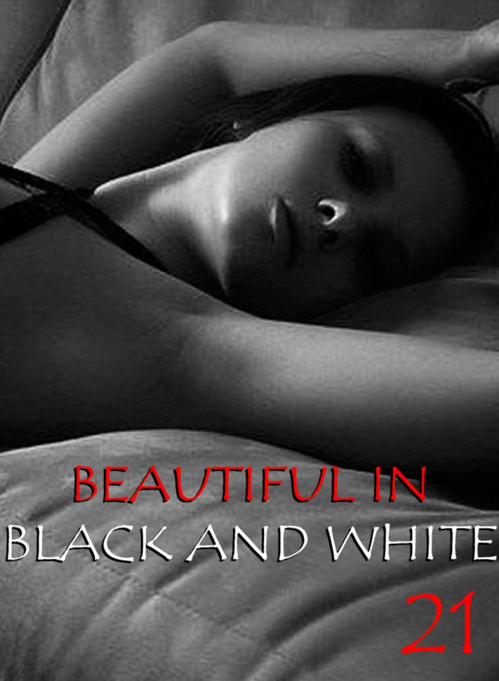 Big bigCover of Beautiful in Black and White Volume 21 - An erotic photo book