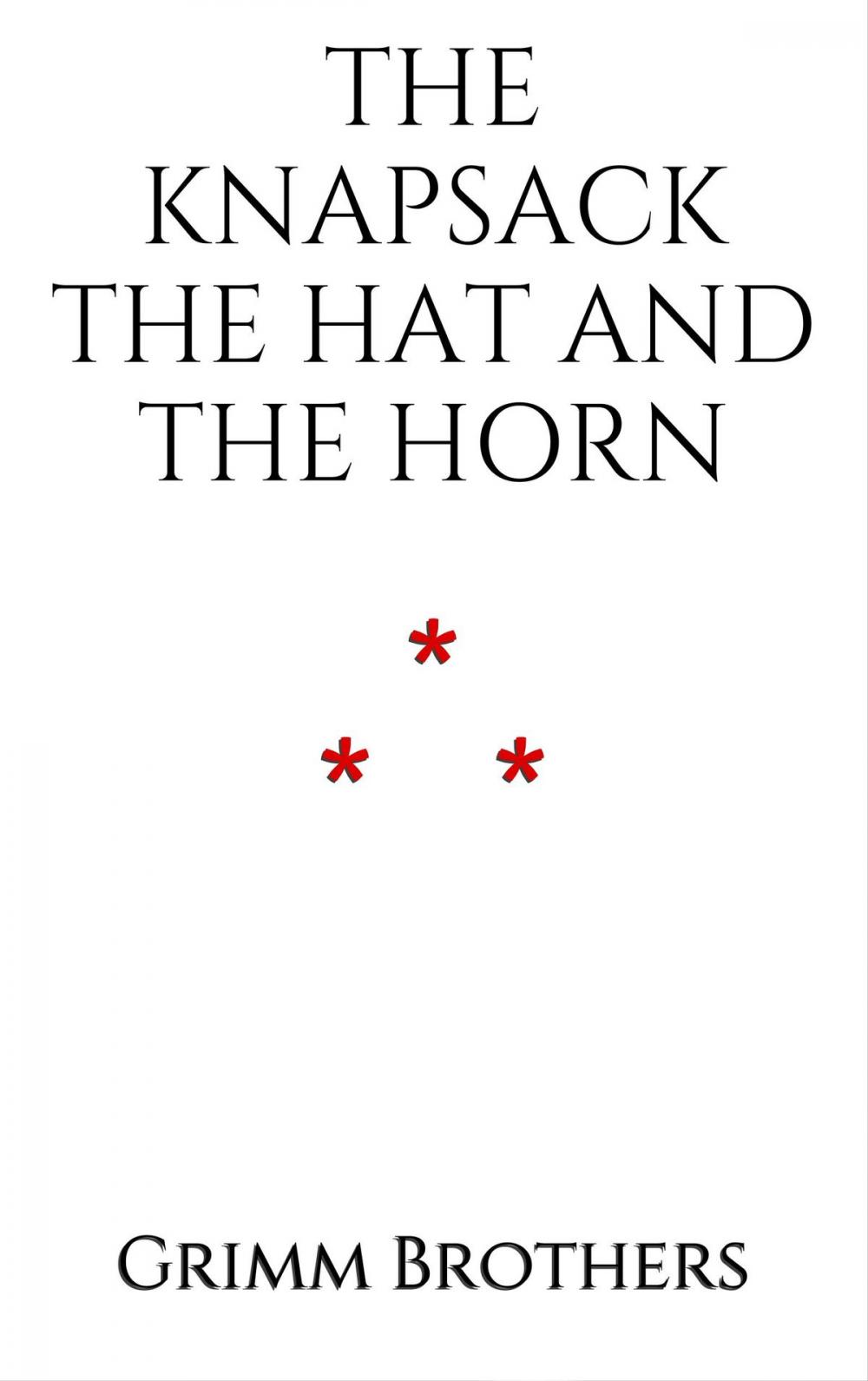 Big bigCover of The Knapsack, the Hat, and the Horn