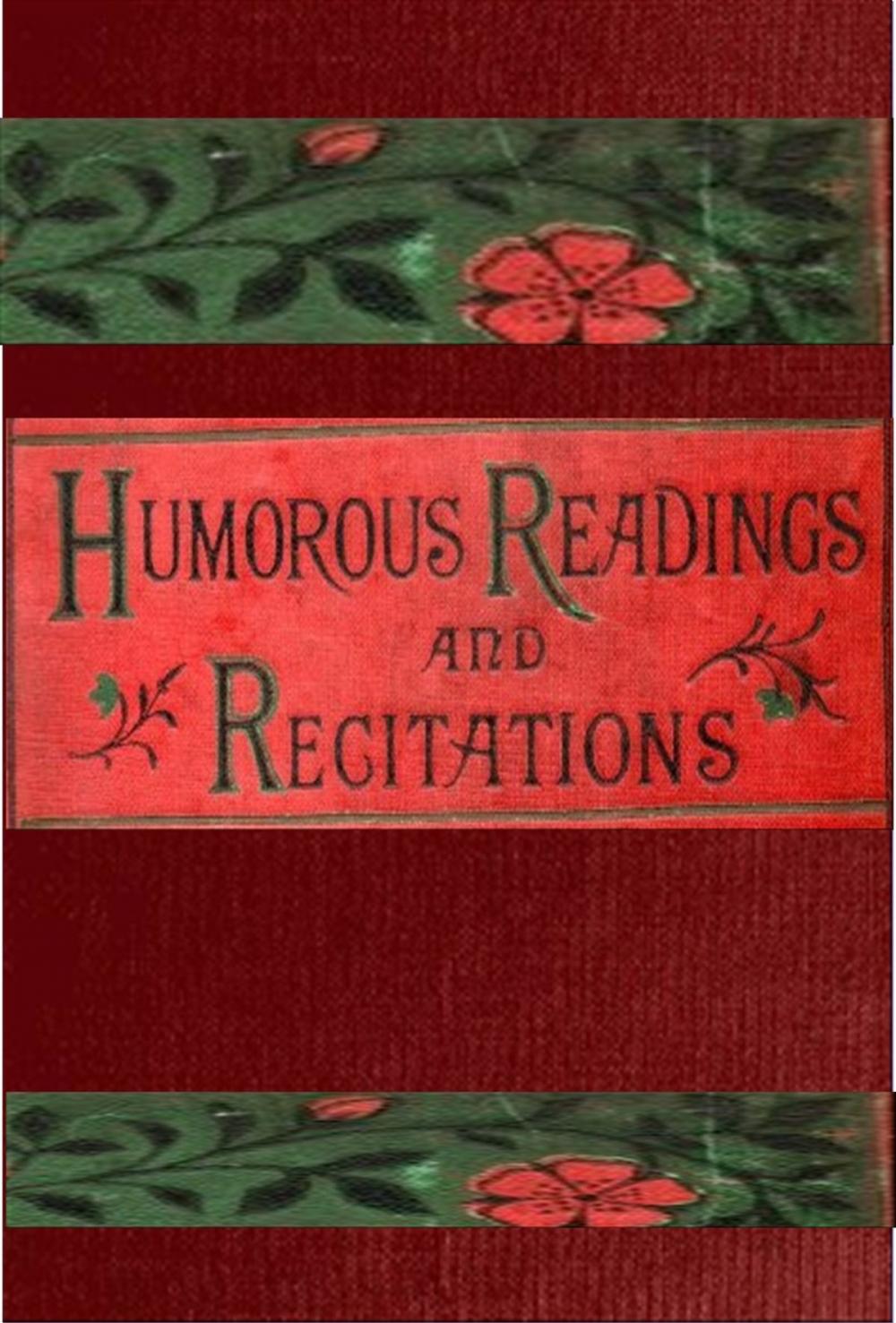 Big bigCover of Humorous Readings and Recitations in prose and verse