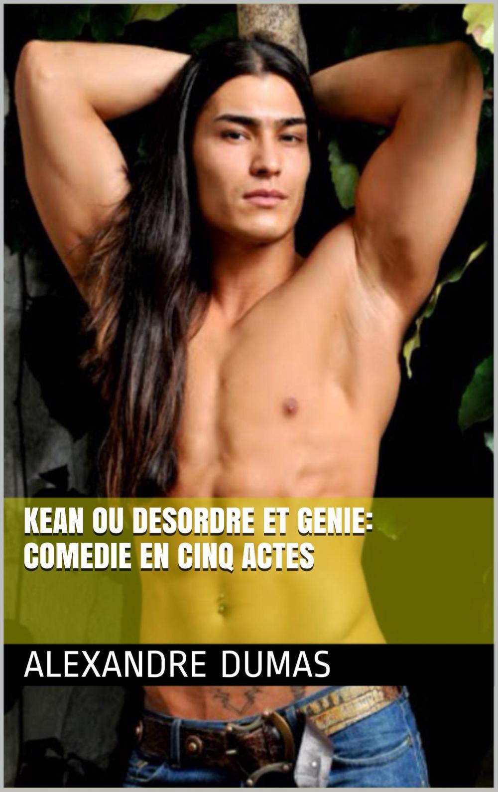 Big bigCover of Kean Ou Desordre Et Genie: Comedie En Cinq Actes