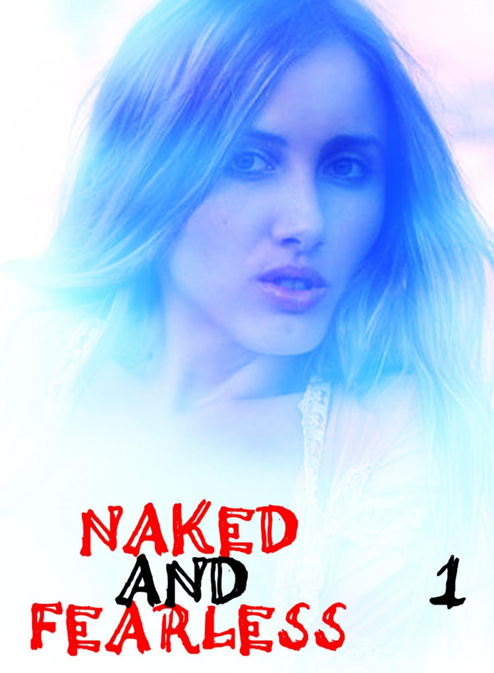 Big bigCover of Naked and Fearless - A sexy photo book - Volume 1