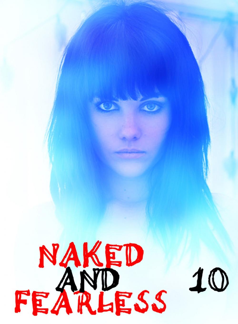 Big bigCover of Naked and Fearless - A sexy photo book - Volume 10