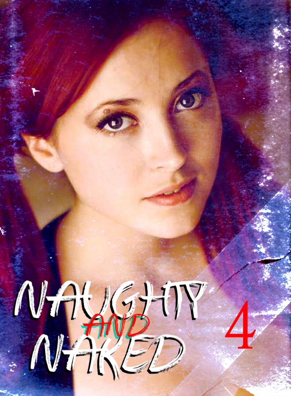 Big bigCover of Naughty and Naked - A sexy photo book - Volume 4