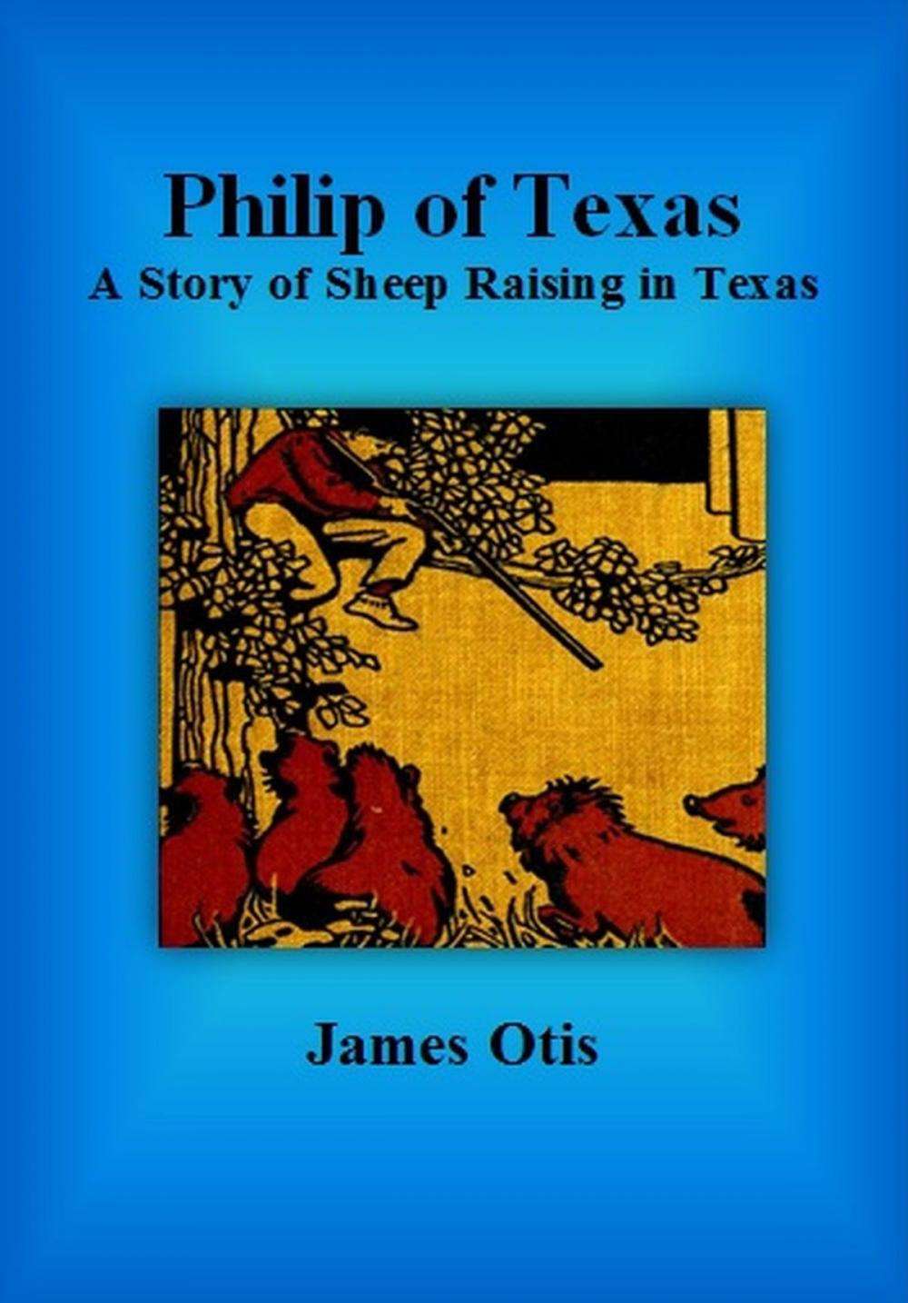 Big bigCover of Philip of Texas: A Story of Sheep Raising in Texas