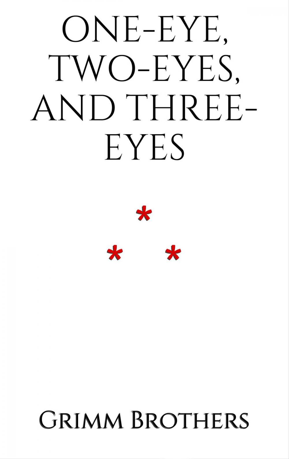 Big bigCover of One-Eye, Two-Eyes, and Three-Eyes