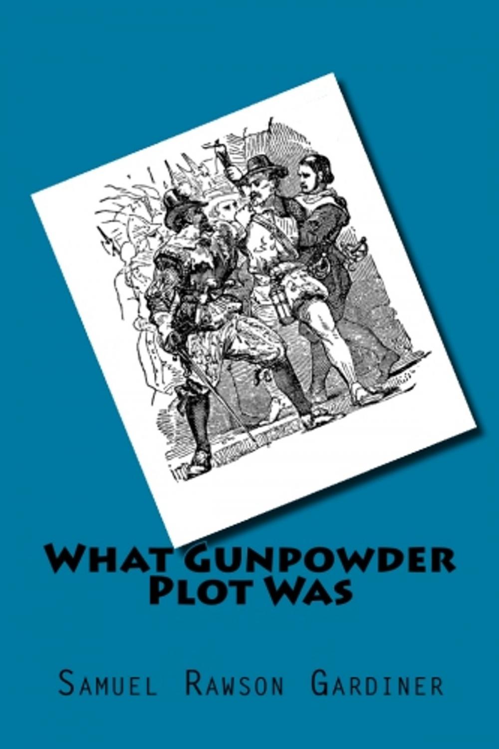 Big bigCover of What Gunpowder Plot Was