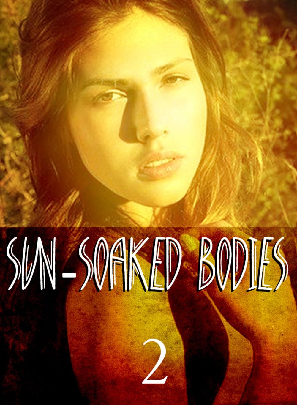 Big bigCover of Sun-Soaked Bodies - An erotic photo book - Volume 2