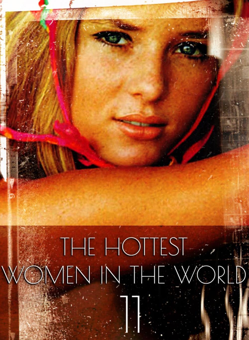 Big bigCover of The Hottest Women In The World - A sexy photo book - Volume 11