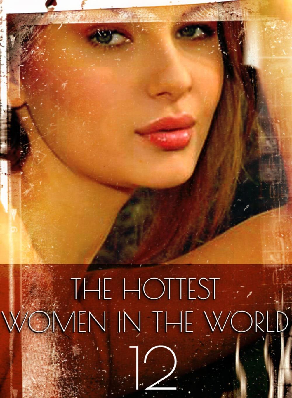 Big bigCover of The Hottest Women In The World - A sexy photo book - Volume 12