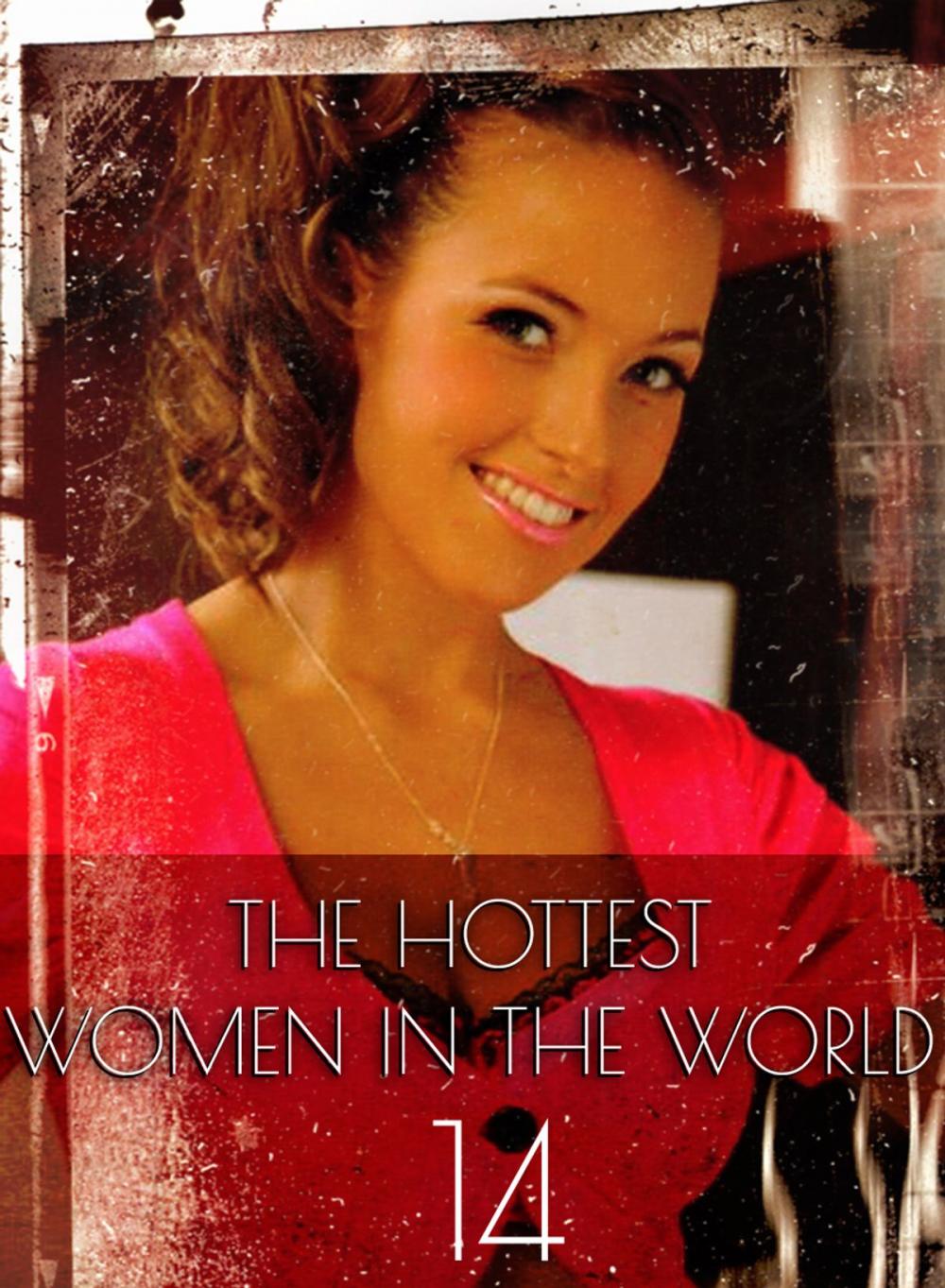 Big bigCover of The Hottest Women In The World - A sexy photo book - Volume 14