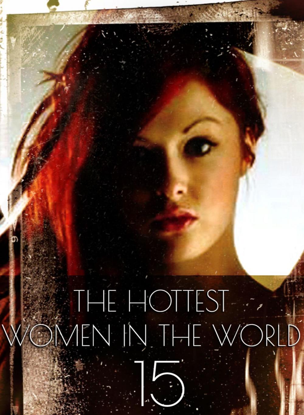Big bigCover of The Hottest Women In The World - A sexy photo book - Volume 15