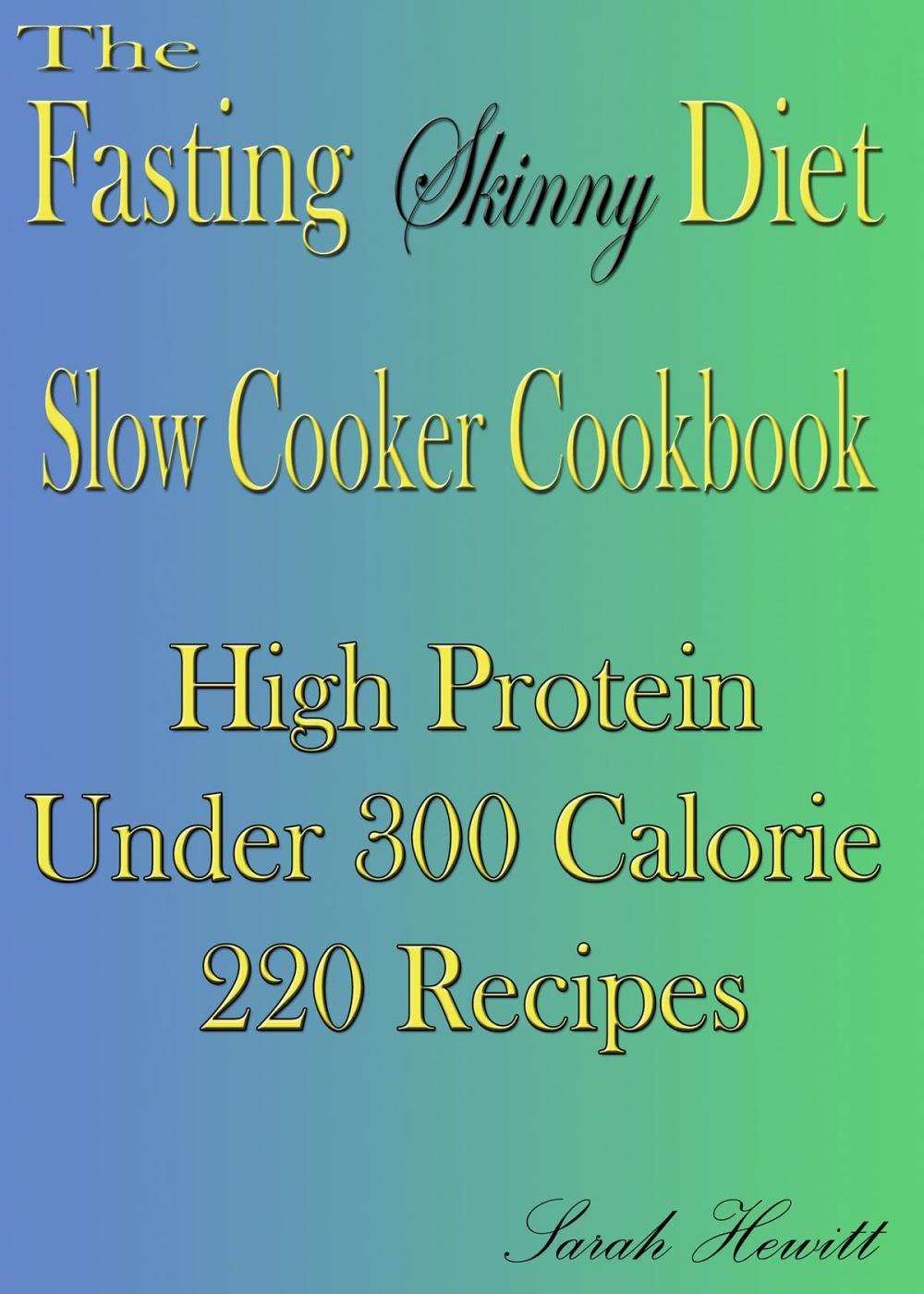 Big bigCover of The Fasting Skinny Diet Slow Cooker Cookbook