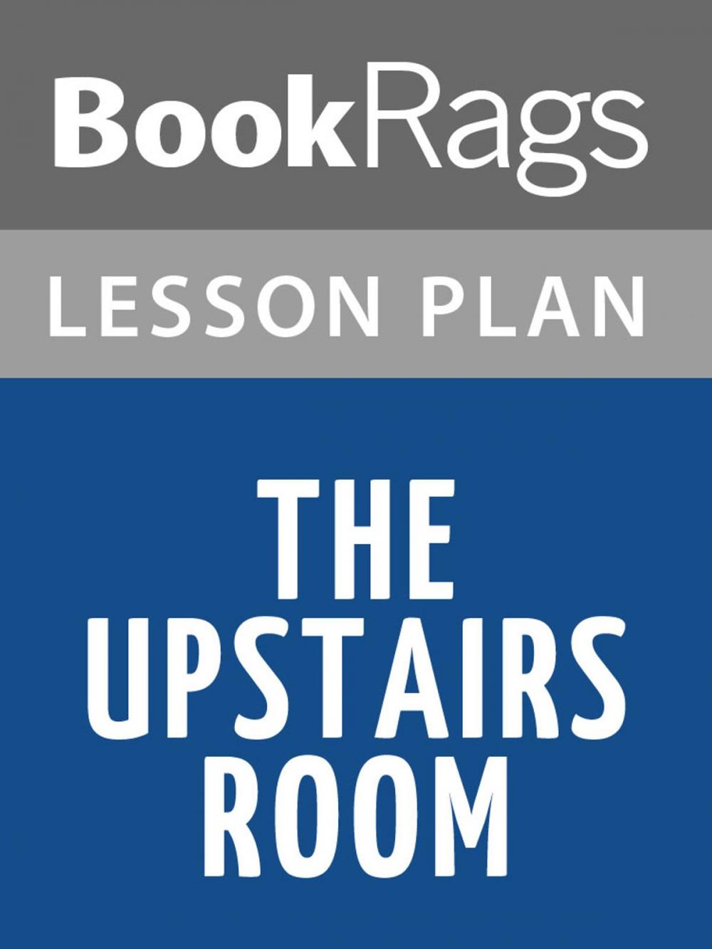 Big bigCover of The Upstairs Room Lesson Plans