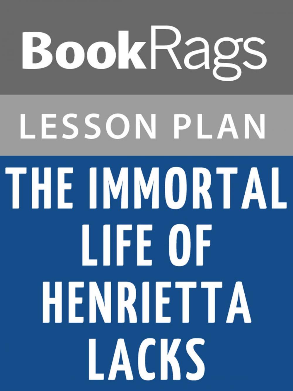 Big bigCover of The Immortal Life of Henrietta Lacks Lesson Plans