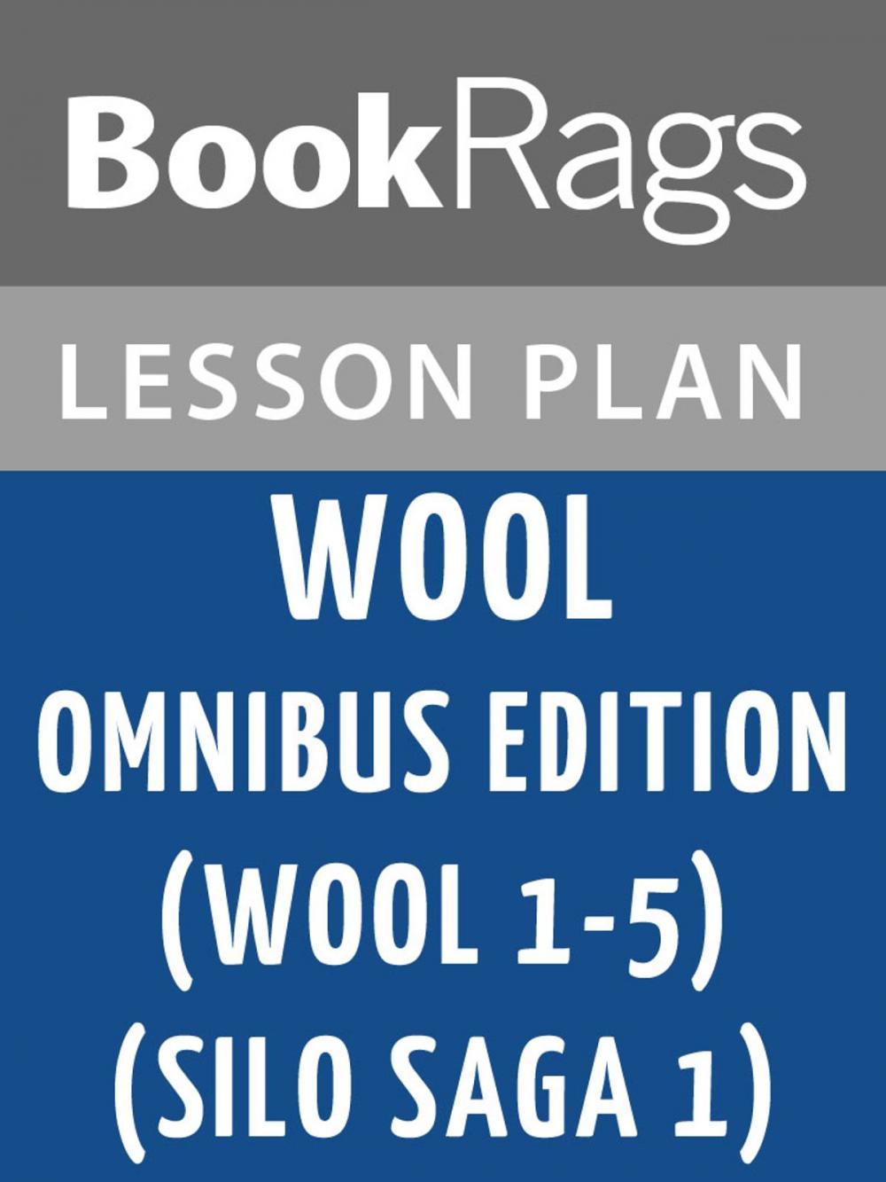 Big bigCover of Wool Omnibus Edition (Wool 1 - 5) (Silo Saga 1) Lesson Plans