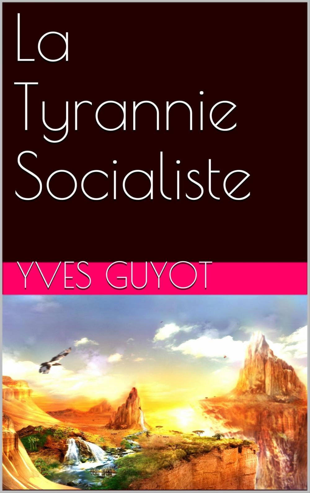 Big bigCover of La Tyrannie Socialiste