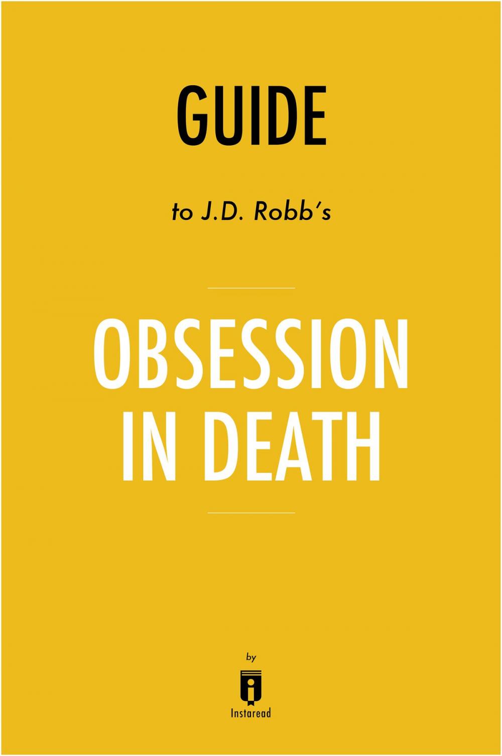 Big bigCover of Guide to J. D. Robb’s Obsession in Death by Instaread