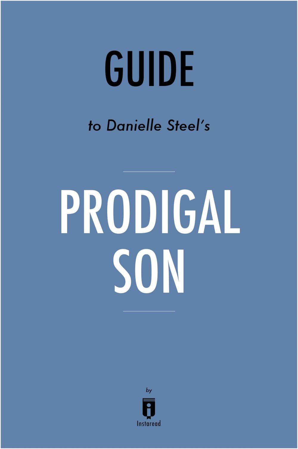 Big bigCover of Guide to Danielle Steel’s Prodigal Son by Instaread