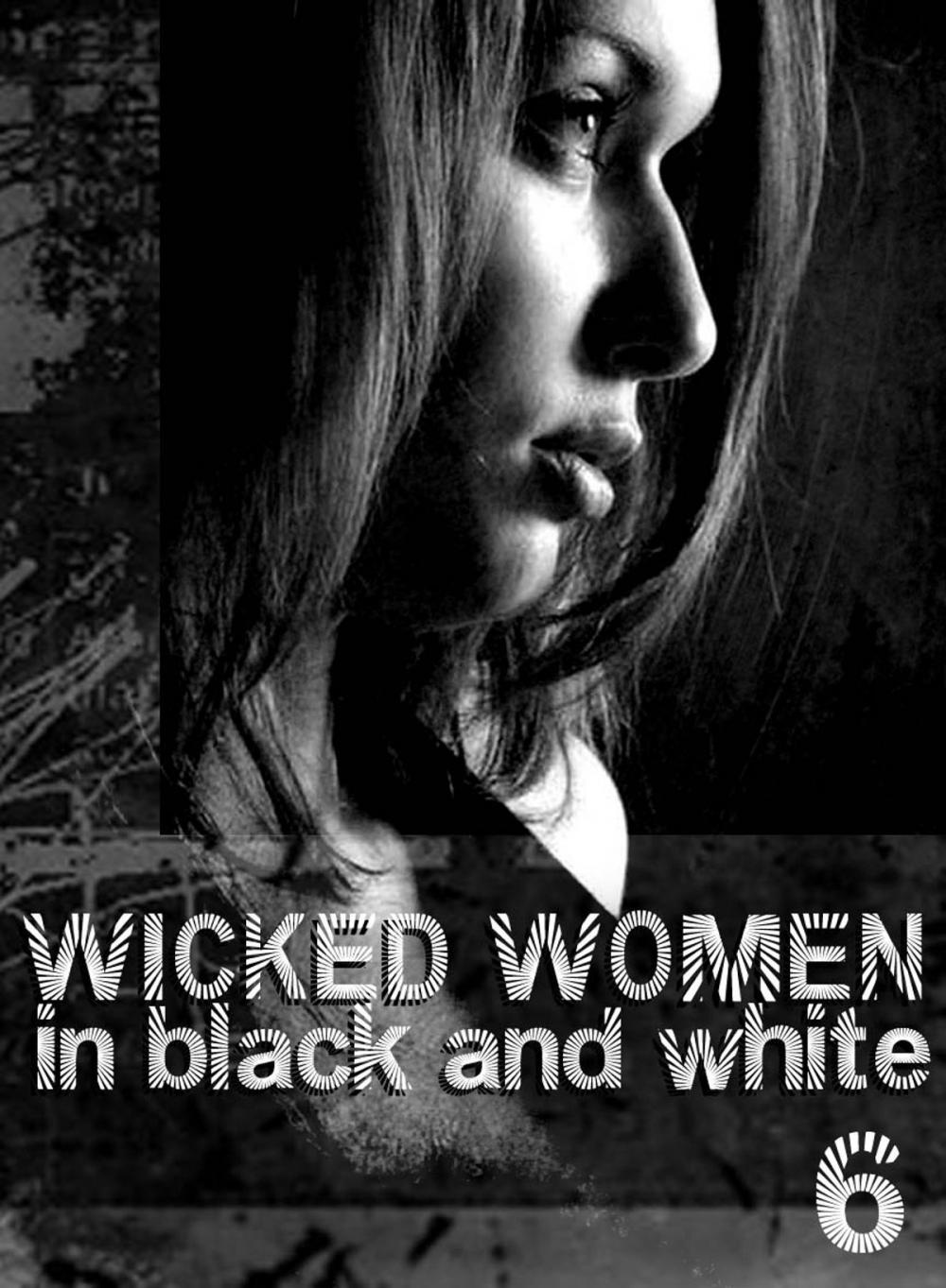 Big bigCover of Wicked Women In Black and White - An erotic photo book - Volume 6