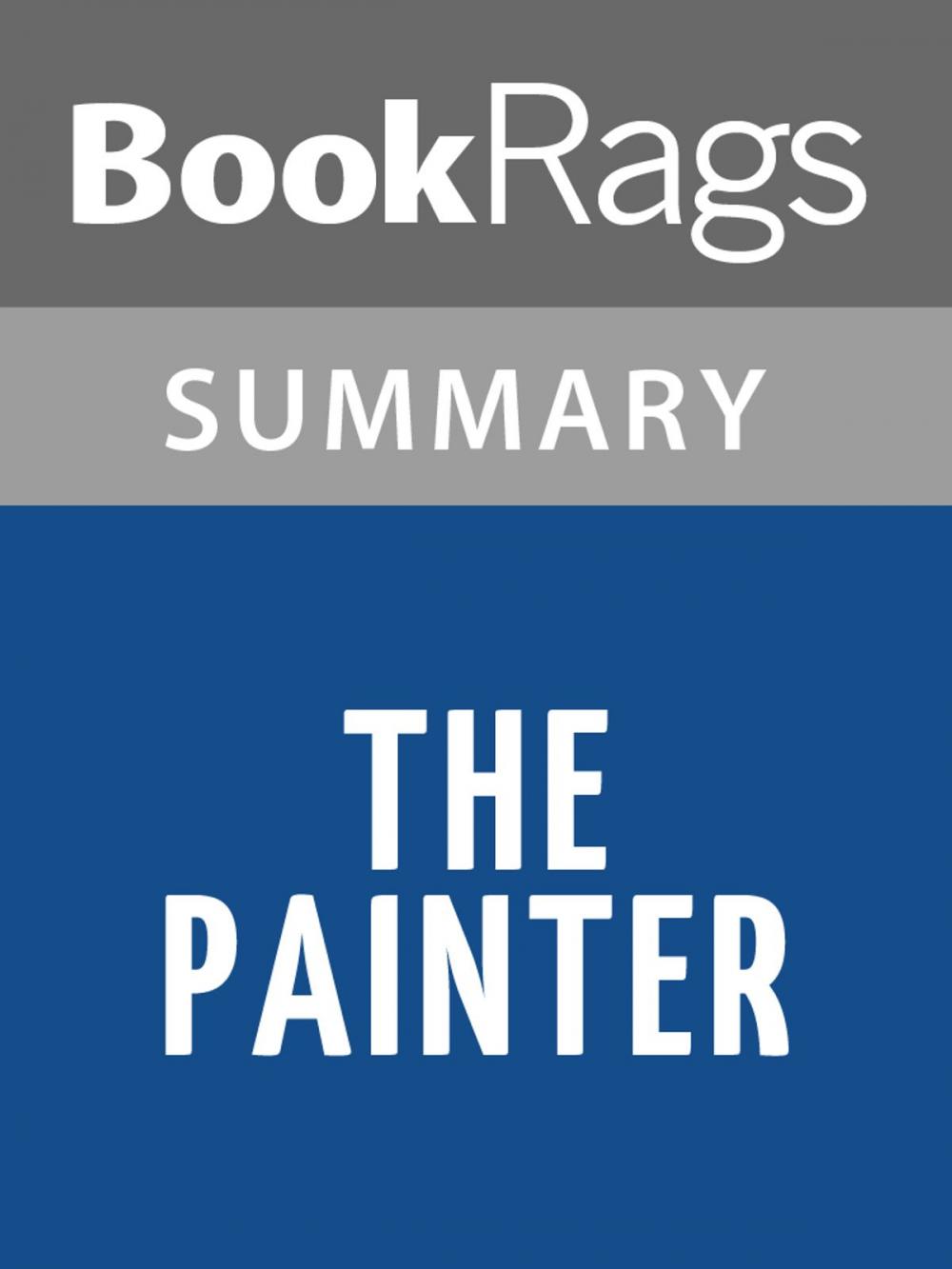 Big bigCover of The Painter by Peter Heller l Summary & Study Guide