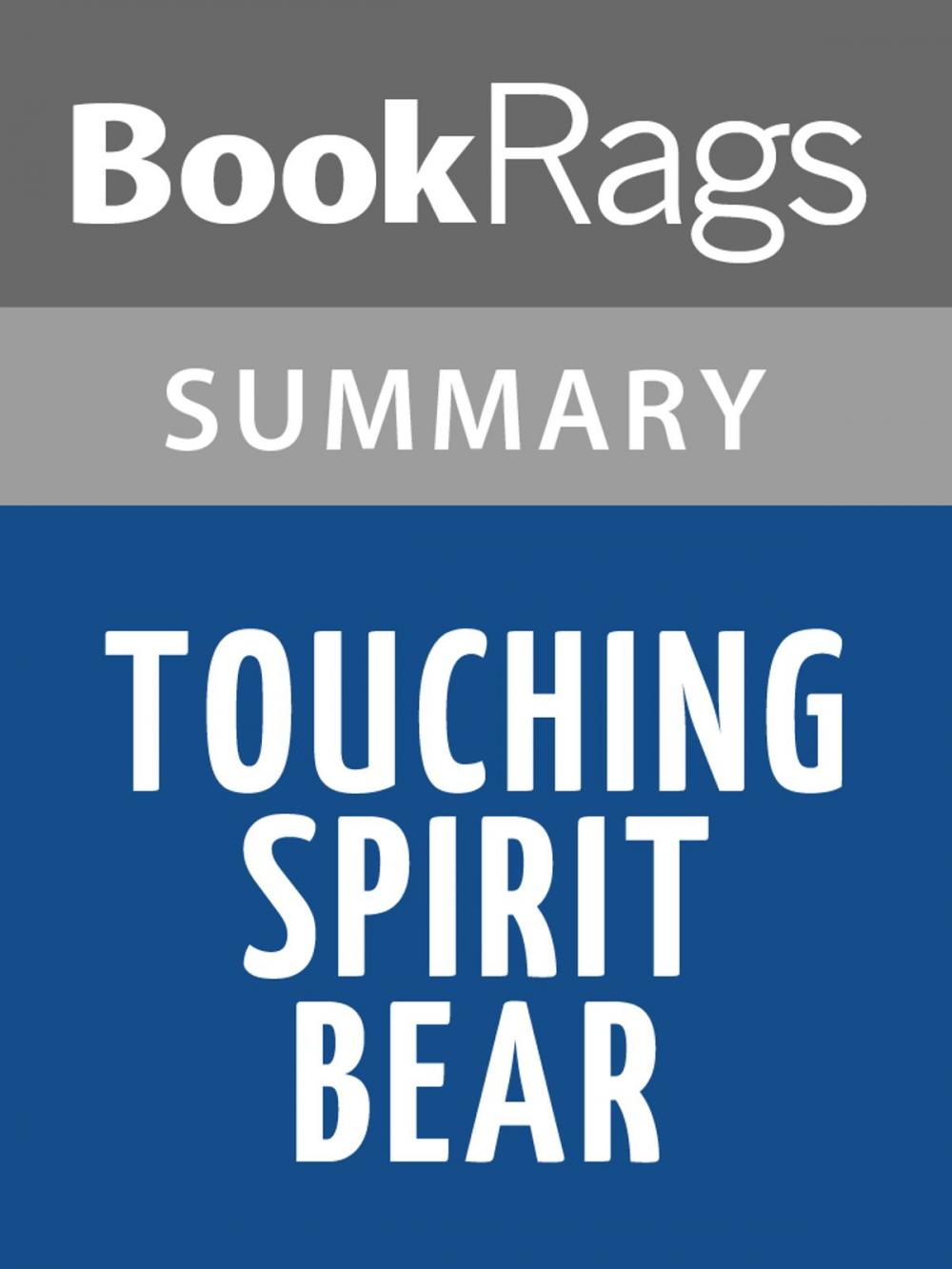 Big bigCover of Touching Spirit Bear by Ben Mikaelsen l Summary & Study Guide