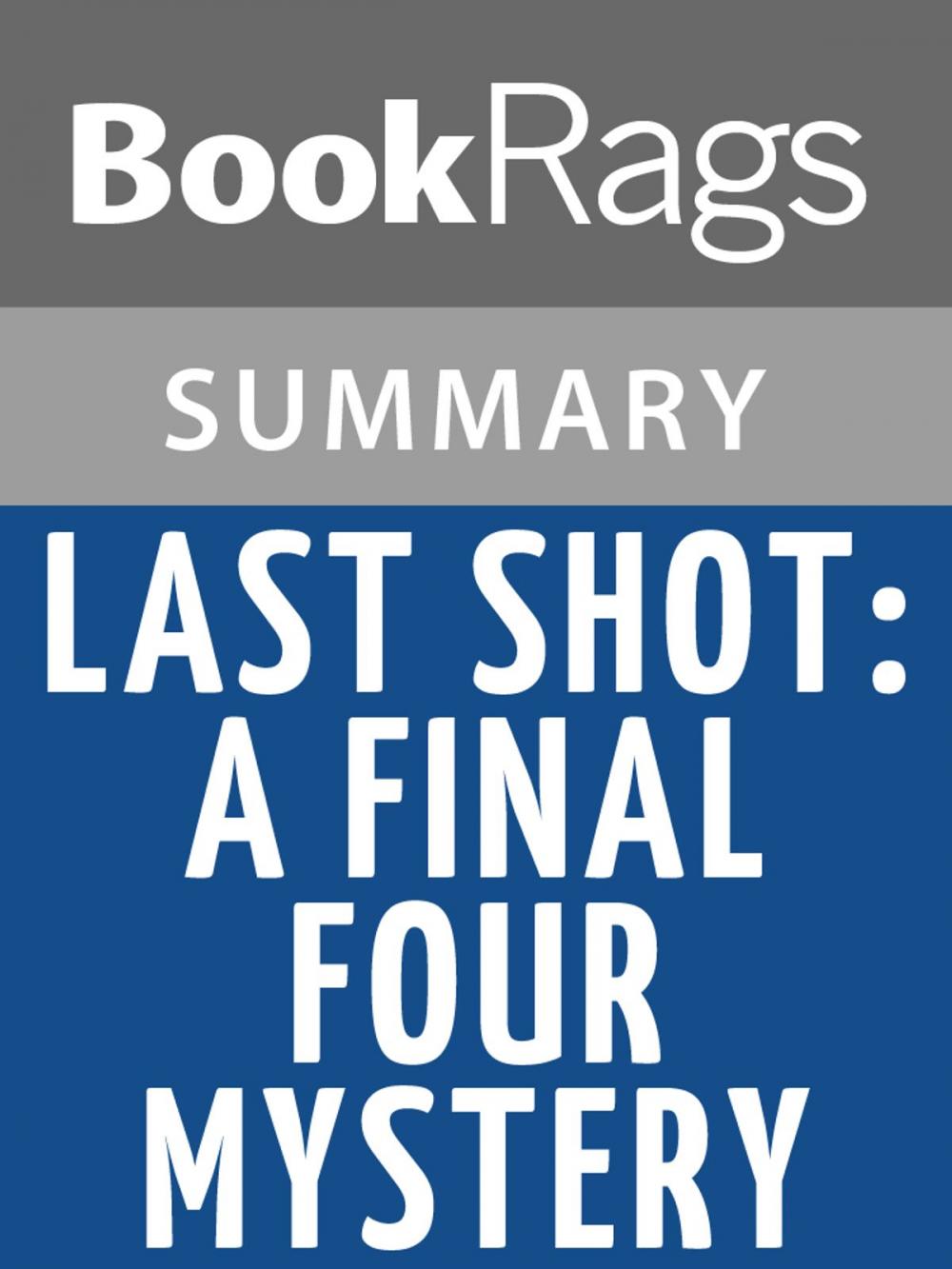 Big bigCover of Last Shot: A Final Four Mystery by John Feinstein l Summary & Study Guide