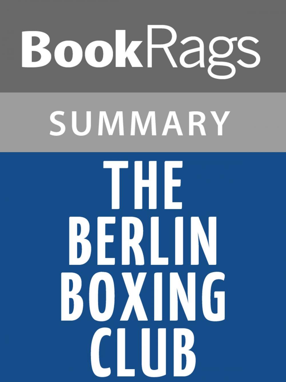 Big bigCover of The Berlin Boxing Club by Robert Sharenow l Summary & Study Guide