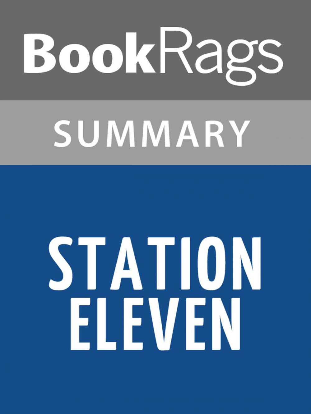 Big bigCover of Station Eleven by Emily St. John Mandel l Summary & Study Guide