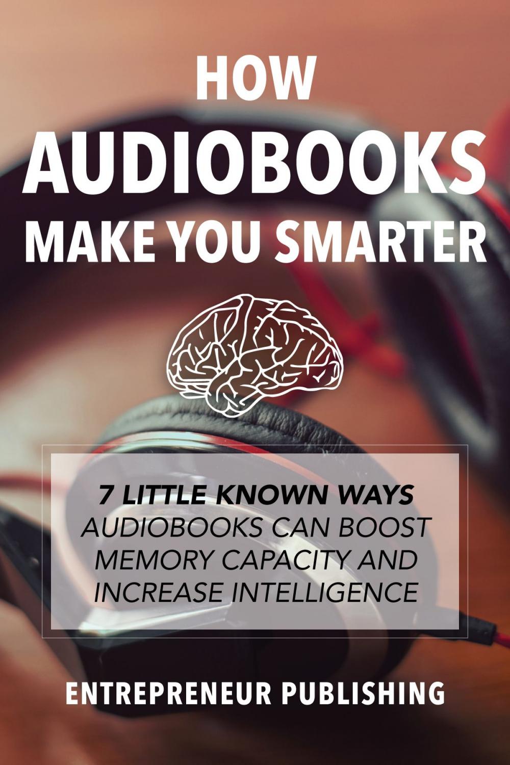 Big bigCover of How Audiobooks Make You Smarter