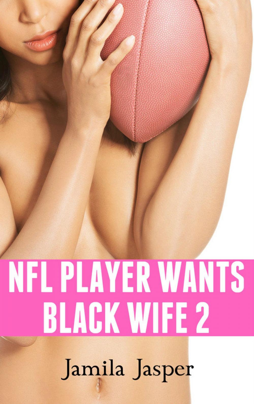 Big bigCover of NFL Player Wants Black Wife 2