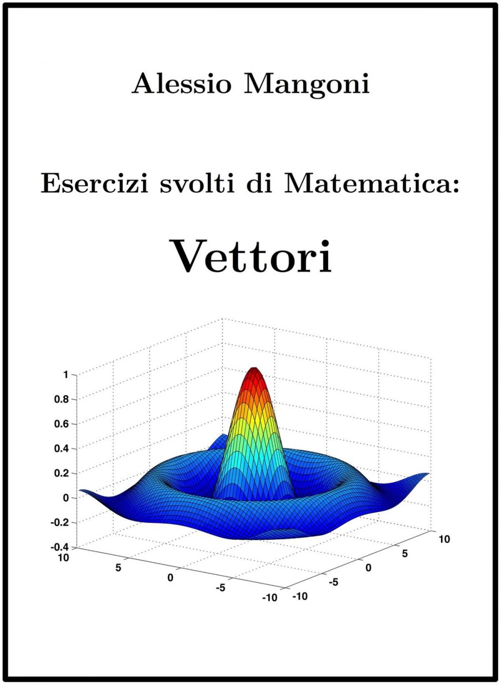 Big bigCover of Esercizi svolti di Matematica: Vettori