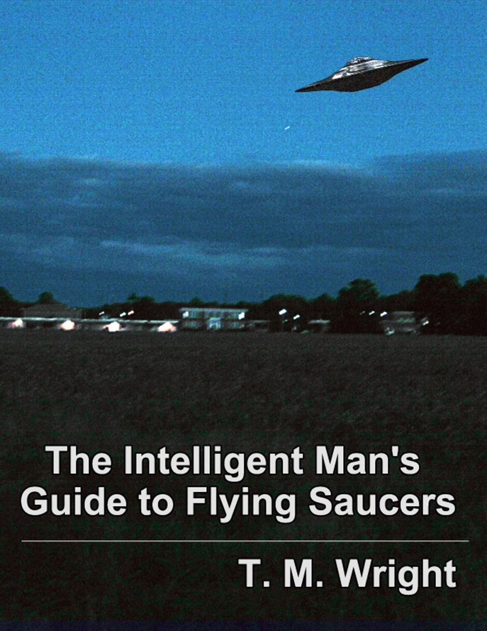 Big bigCover of The Intelligent Man's Guide to Flying Saucers