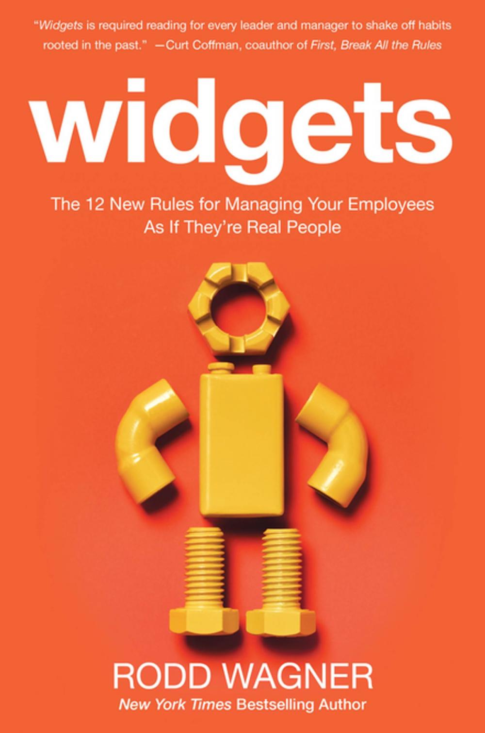 Big bigCover of Widgets: The 12 New Rules for Managing Your Employees as if They're Real People