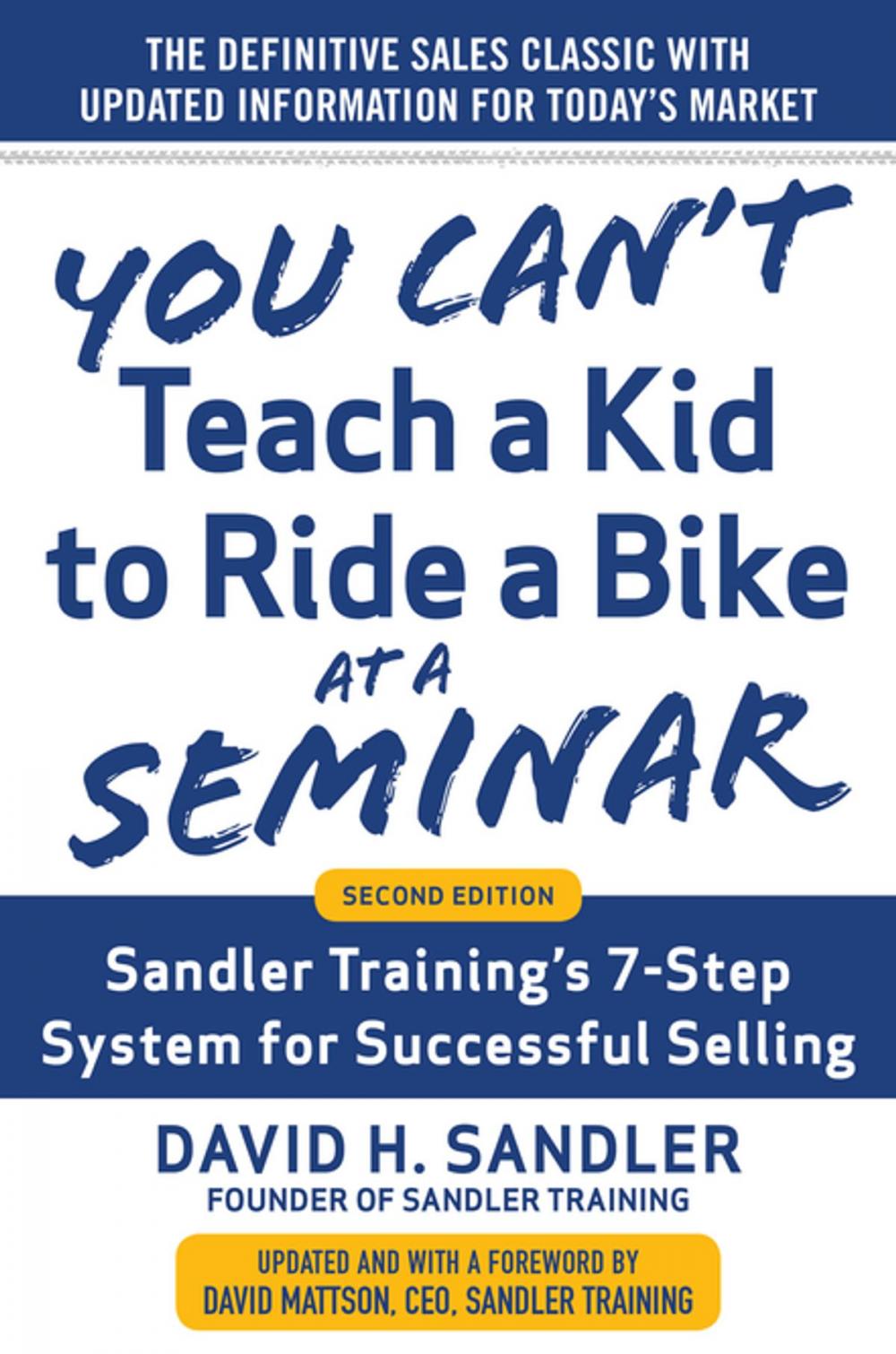 Big bigCover of You Can’t Teach a Kid to Ride a Bike at a Seminar, 2nd Edition: Sandler Training’s 7-Step System for Successful Selling