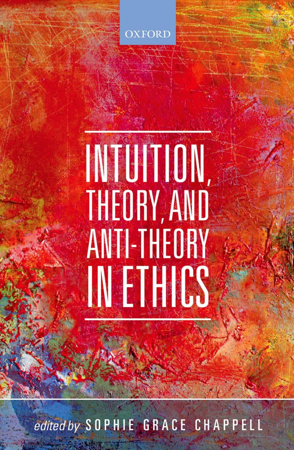 Big bigCover of Intuition, Theory, and Anti-Theory in Ethics