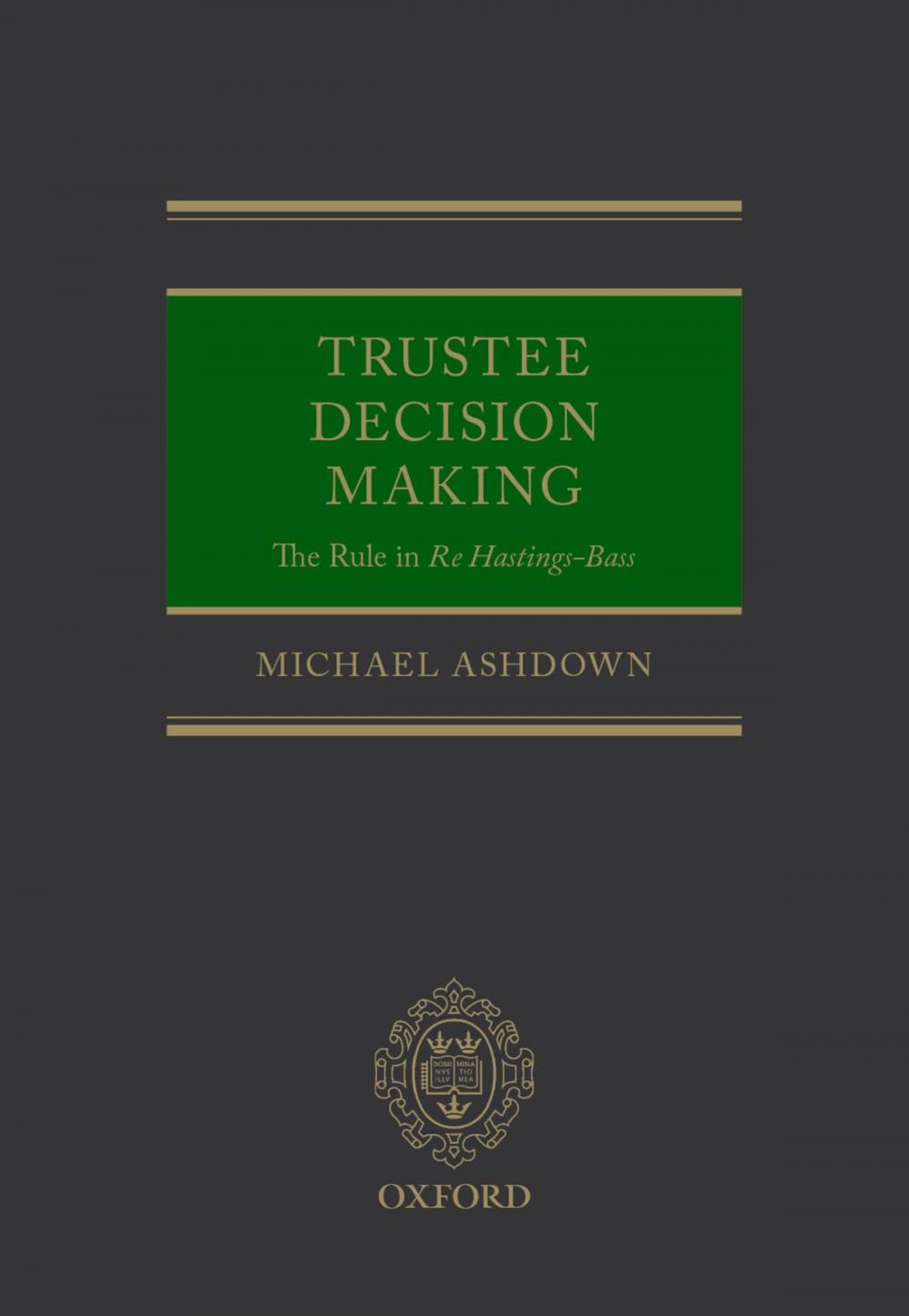 Big bigCover of Trustee Decision Making: The Rule in Re Hastings-Bass