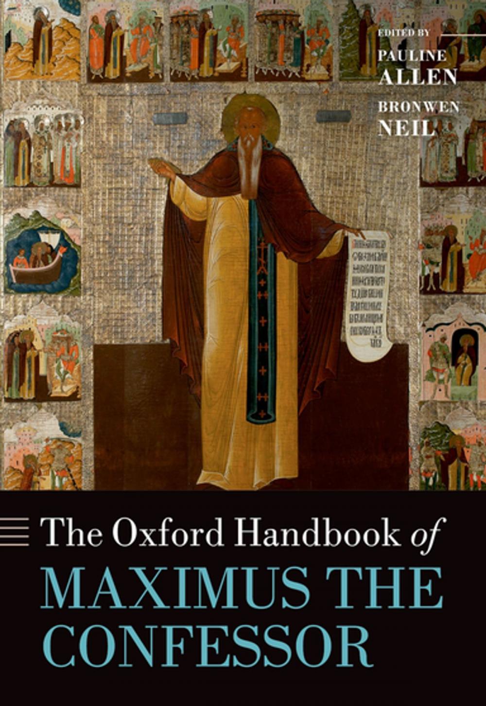 Big bigCover of The Oxford Handbook of Maximus the Confessor