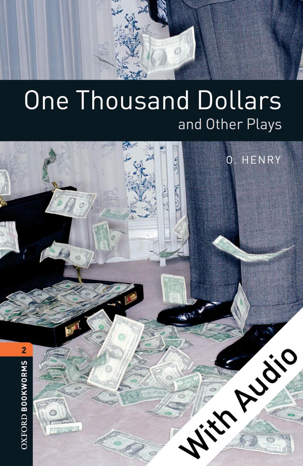 Big bigCover of One Thousand Dollars and Other Plays - With Audio Level 2 Oxford Bookworms Library