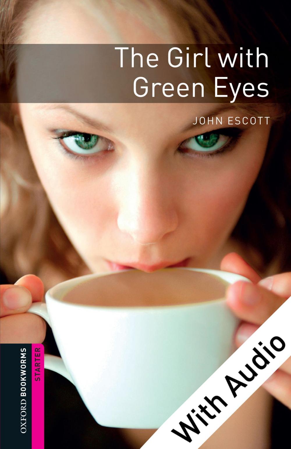 Big bigCover of The Girl with Green Eyes - With Audio Starter Level Oxford Bookworms Library