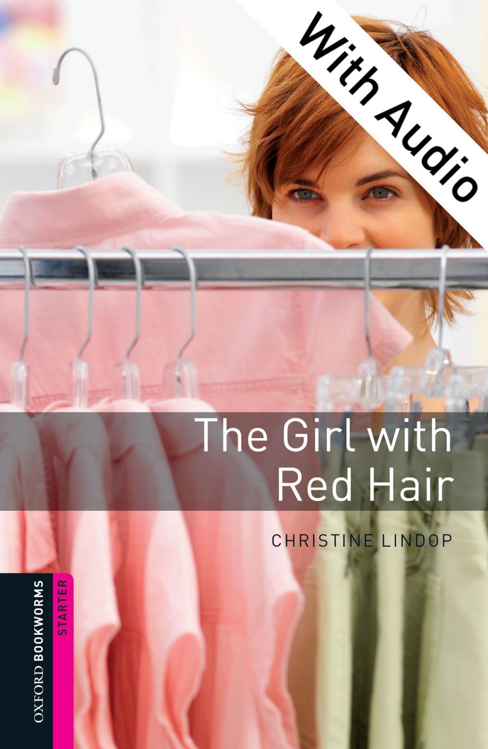 Big bigCover of The Girl with Red Hair - With Audio Starter Level Oxford Bookworms Library