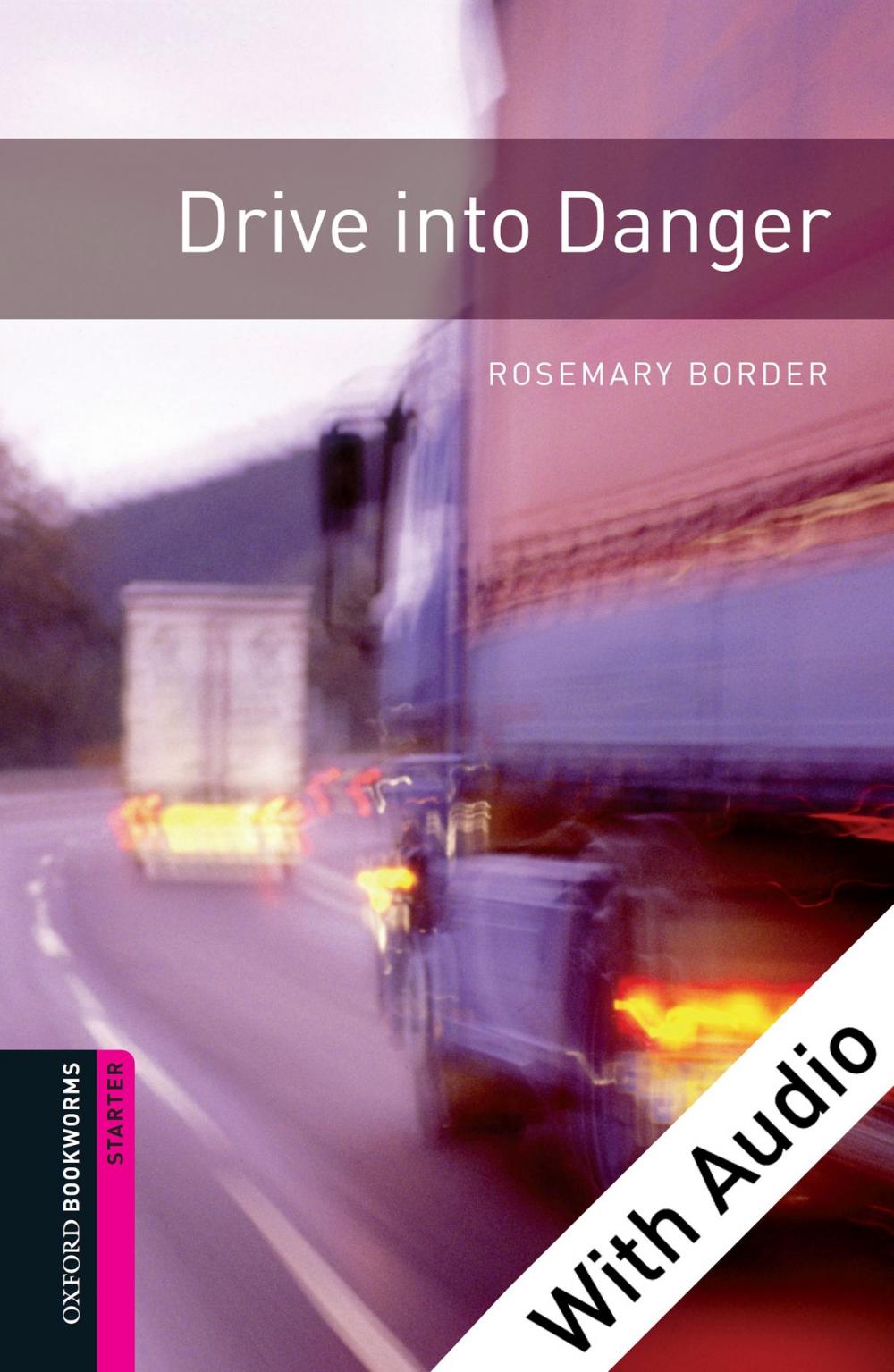 Big bigCover of Drive into Danger - With Audio Starter Level Oxford Bookworms Library